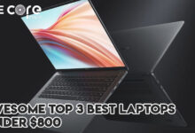 Awesome Top 3 Best Laptops Under $800