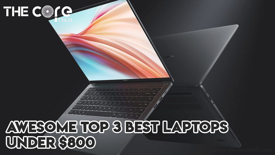 Experience the Best Value Top 3 Best Gaming Laptops Under 800
