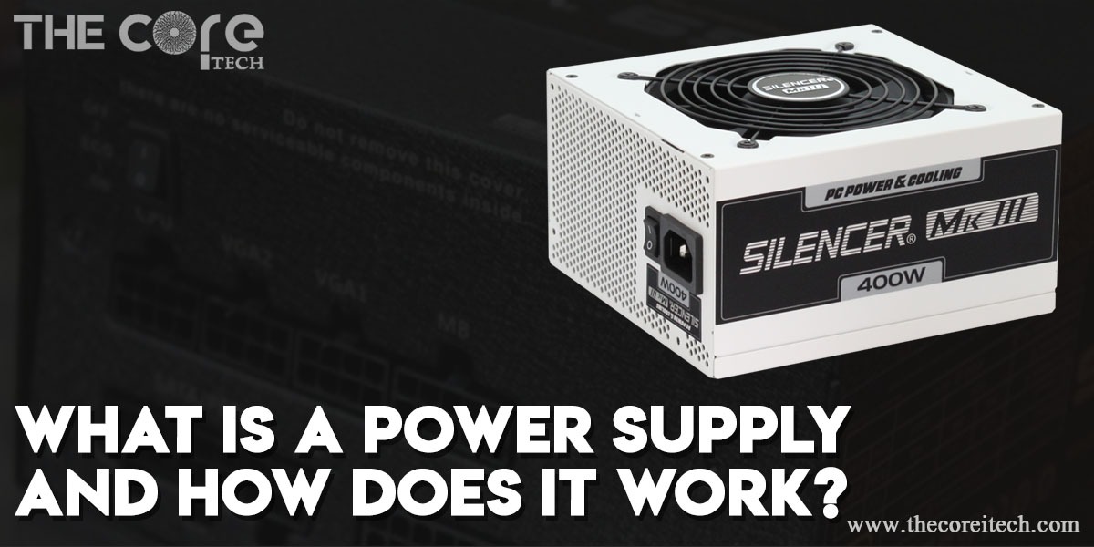 What Is a Power Supply and How Does It Work
