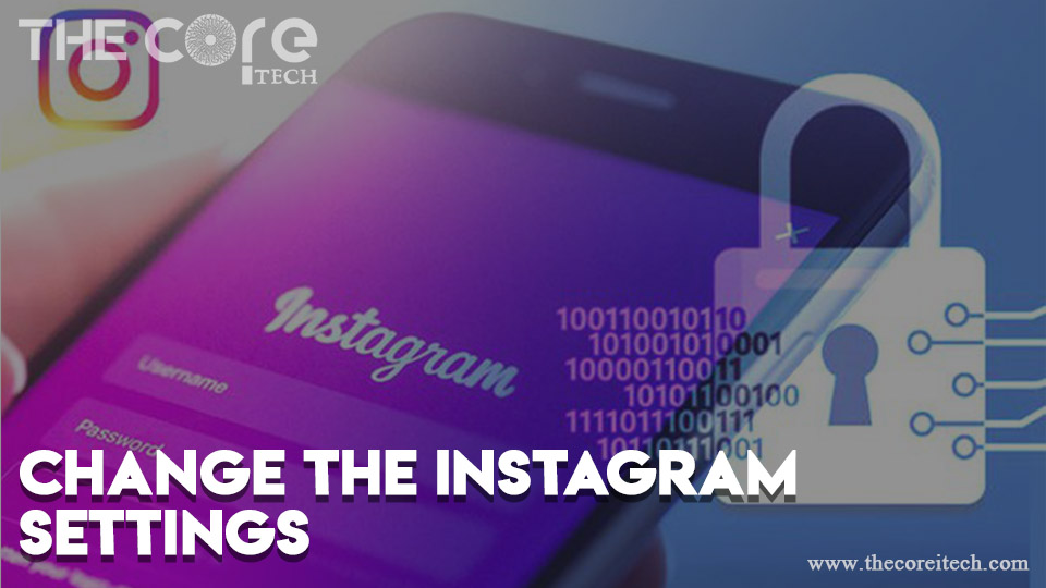 Change the Instagram Settings