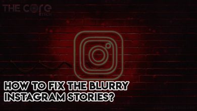 How to Fix the Blurry Instagram Stories?