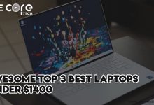 Awesome Top 3 Best Laptops Under $1400