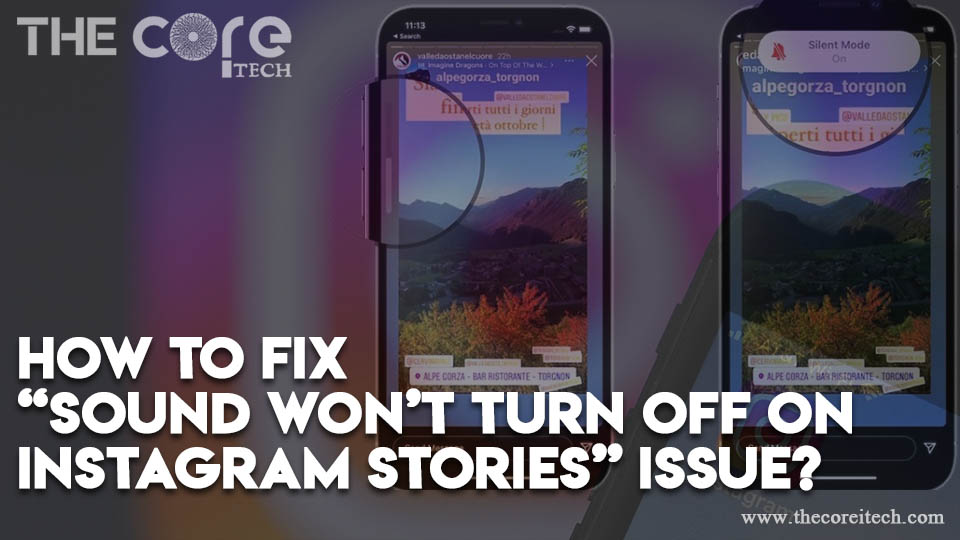 How to Fix the "Sound won't turn off on Instagram stories" issue?