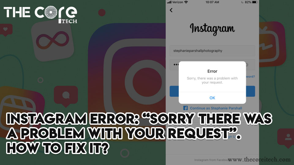 Instagram Error: “Sorry there was a Problem with Your Request”. How to