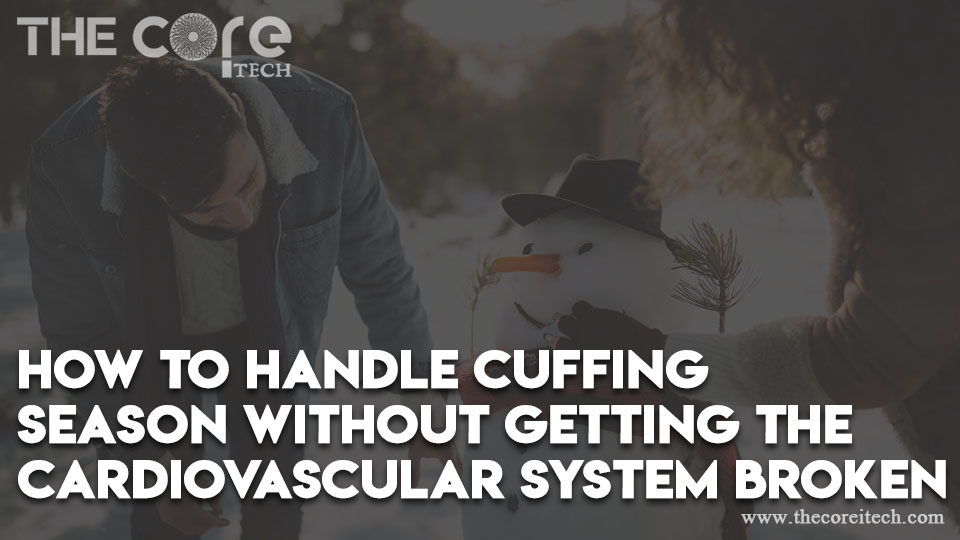 How to Handle Cuffing Season Without getting the cardiovascular system Broken