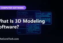 What Is 3D Modeling Software? - TheCoreiTech.com