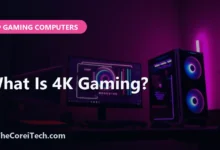 What Is 4K Gaming? - TheCoreiTech.com