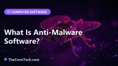 What Is Anti-Malware Software? - TheCoreiTech.com
