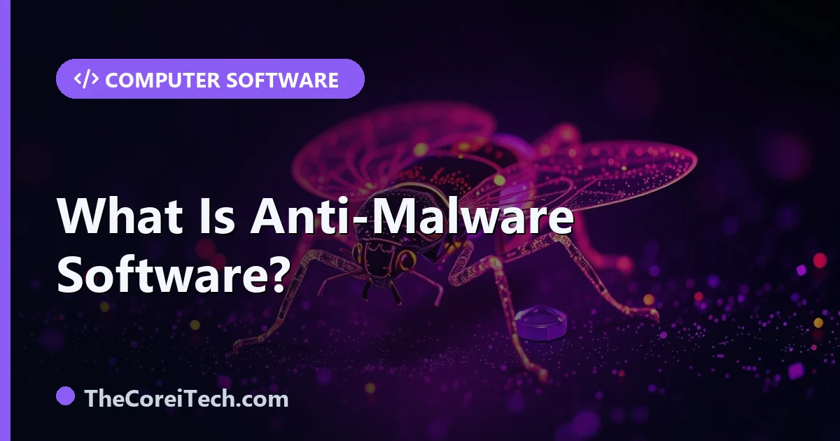 What Is Anti-Malware Software? Antivirus vs Anti-Malware