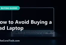 How to Avoid Buying a Bad Laptop - TheCoreiTech.com