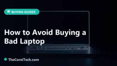 How to Avoid Buying a Bad Laptop - TheCoreiTech.com
