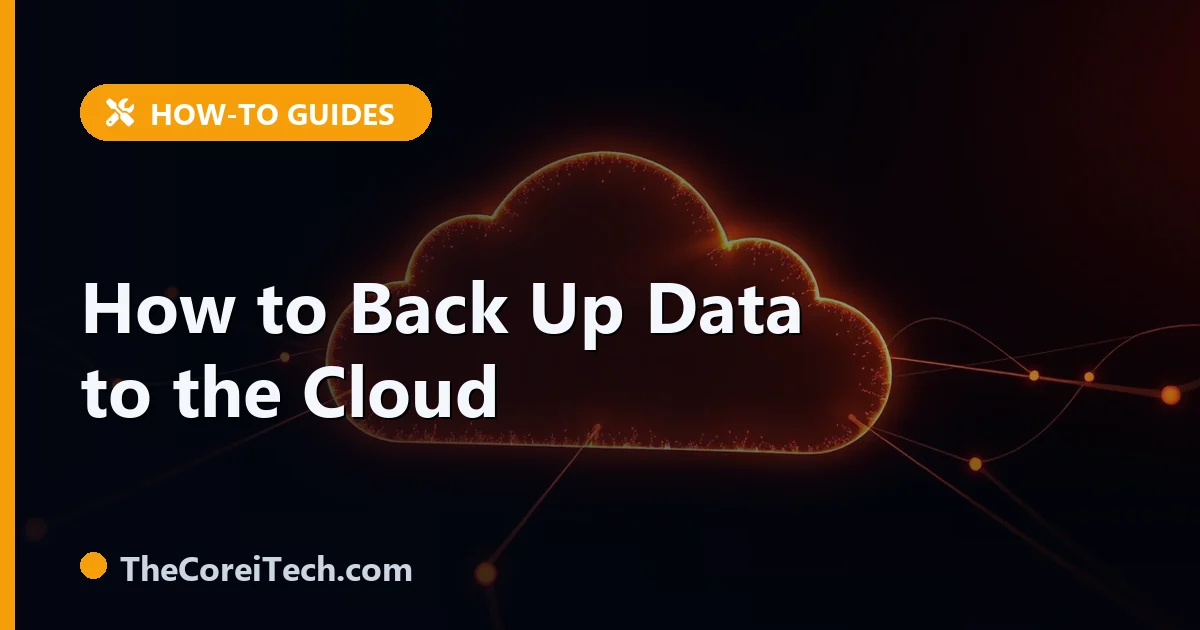 How to Back Up Your Data to the Cloud Safely
