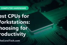 Best CPUs for Workstations: Choosing for Productivity - TheCoreiTech.com