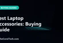 Best Laptop Accessories: Buying Guide - TheCoreiTech.com