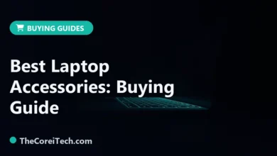 Best Laptop Accessories: Buying Guide - TheCoreiTech.com