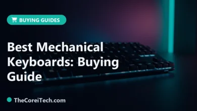 Best Mechanical Keyboards: Buying Guide - TheCoreiTech.com