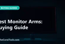 Best Monitor Arms: Buying Guide - TheCoreiTech.com