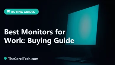 Best Monitors for Work: Buying Guide - TheCoreiTech.com