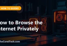 How to Browse the Internet Privately - TheCoreiTech.com