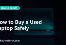 How to Buy a Used Laptop Safely - TheCoreiTech.com