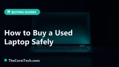 How to Buy a Used Laptop Safely - TheCoreiTech.com