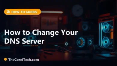 How to Change Your DNS Server - TheCoreiTech.com