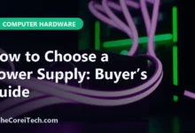 How to Choose a Power Supply: Buyer’s Guide - TheCoreiTech.com