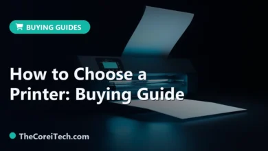 How to Choose a Printer: Buying Guide - TheCoreiTech.com