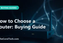 How to Choose a Router: Buying Guide - TheCoreiTech.com