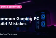 Common Gaming PC Build Mistakes - TheCoreiTech.com