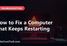 How to Fix a Computer That Keeps Restarting - TheCoreiTech.com