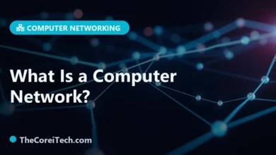 What Is a Computer Network? - TheCoreiTech.com