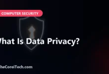 What Is Data Privacy? - TheCoreiTech.com