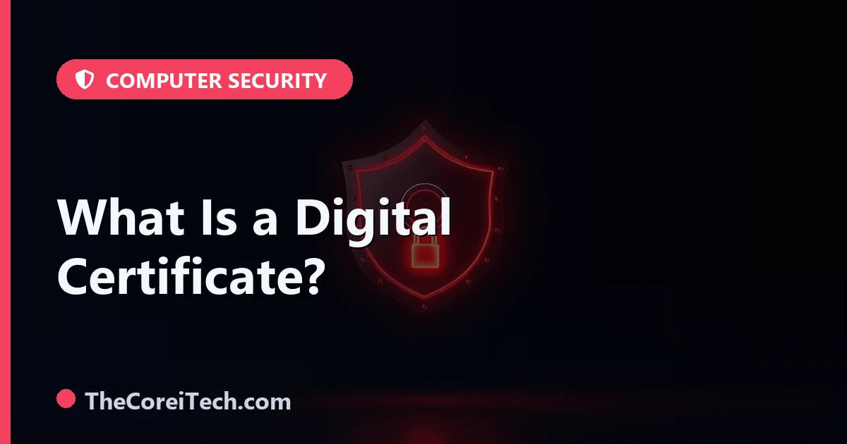 What Is a Digital Certificate? - TheCoreiTech