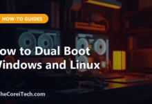 How to Dual Boot Windows and Linux - TheCoreiTech.com