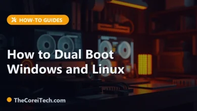 How to Dual Boot Windows and Linux - TheCoreiTech.com