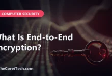 What Is End-to-End Encryption? - TheCoreiTech.com