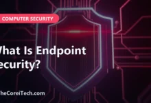 What Is Endpoint Security? - TheCoreiTech.com