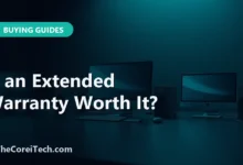 Is an Extended Warranty Worth It? - TheCoreiTech.com