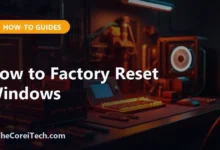 How to Factory Reset Windows - TheCoreiTech.com
