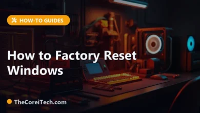 How to Factory Reset Windows - TheCoreiTech.com