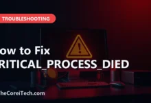 How to Fix CRITICAL_PROCESS_DIED - TheCoreiTech.com