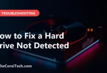 How to Fix a Hard Drive Not Detected - TheCoreiTech.com