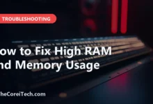 How to Fix High RAM and Memory Usage - TheCoreiTech.com