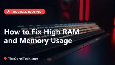 How to Fix High RAM and Memory Usage - TheCoreiTech.com