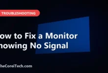 How to Fix a Monitor Showing No Signal - TheCoreiTech.com