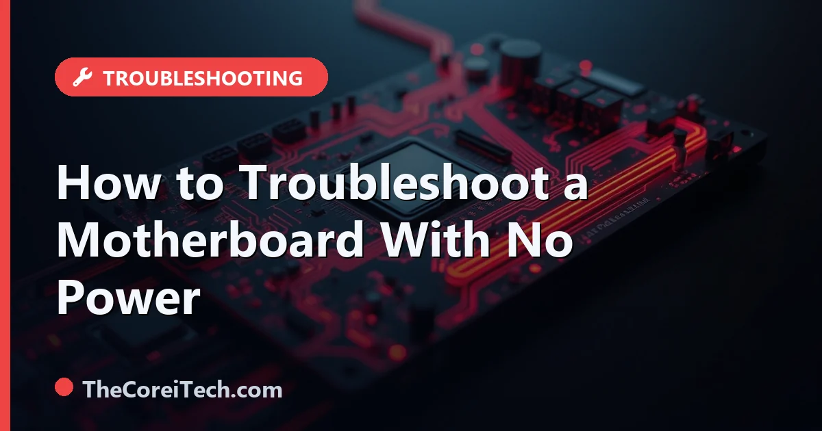 Motherboard No Power: How to Diagnose a Dead Board