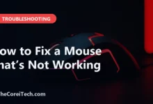 How to Fix a Mouse That’s Not Working - TheCoreiTech.com
