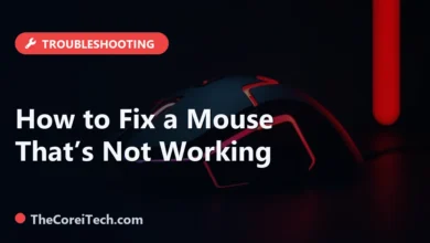 How to Fix a Mouse That’s Not Working - TheCoreiTech.com