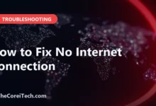 How to Fix No Internet Connection - TheCoreiTech.com